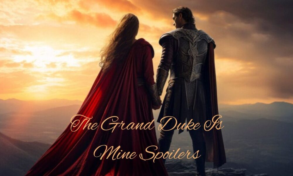 the grand duke is mine spoilers